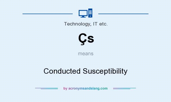 What does Çs mean? It stands for Conducted Susceptibility