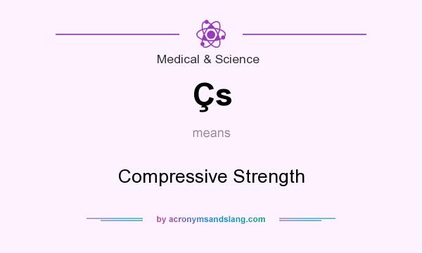 What does Çs mean? It stands for Compressive Strength