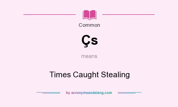 What does Çs mean? It stands for Times Caught Stealing