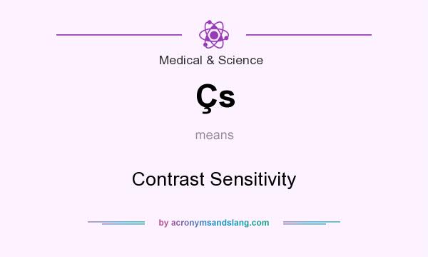 What does Çs mean? It stands for Contrast Sensitivity
