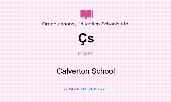 What does Çs mean? It stands for Calverton School