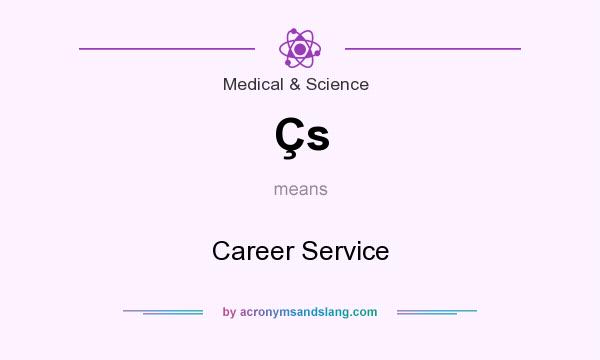 What does Çs mean? It stands for Career Service