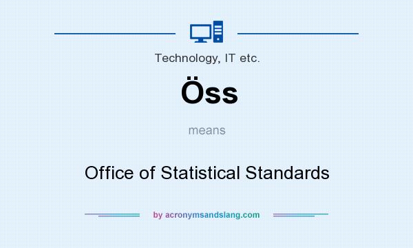 What does Öss mean? It stands for Office of Statistical Standards