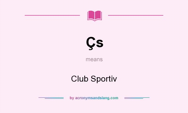 What does Çs mean? It stands for Club Sportiv