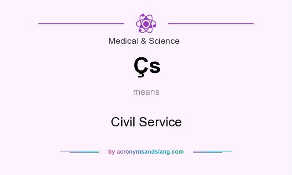 What does Çs mean? It stands for Civil Service