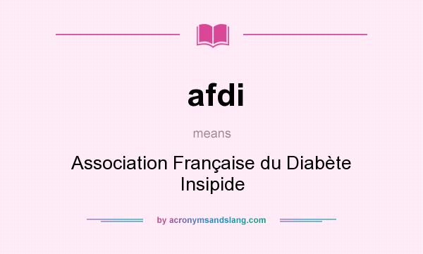 What does afdi mean? It stands for Association Française du Diabète Insipide