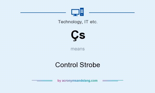 What does Çs mean? It stands for Control Strobe