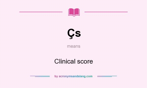 What does Çs mean? It stands for Clinical score
