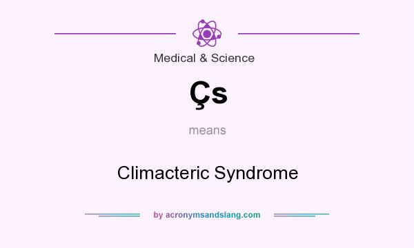 What does Çs mean? It stands for Climacteric Syndrome