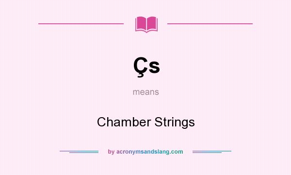 What does Çs mean? It stands for Chamber Strings