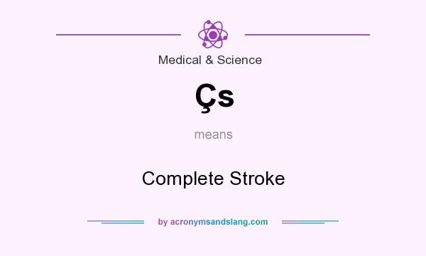 What does Çs mean? It stands for Complete Stroke