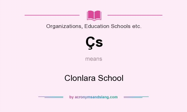 What does Çs mean? It stands for Clonlara School