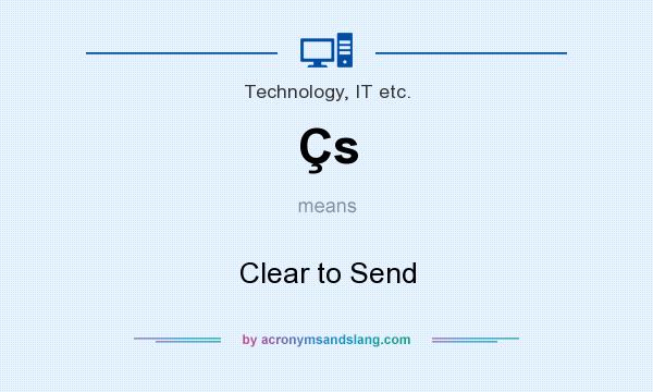 What does Çs mean? It stands for Clear to Send