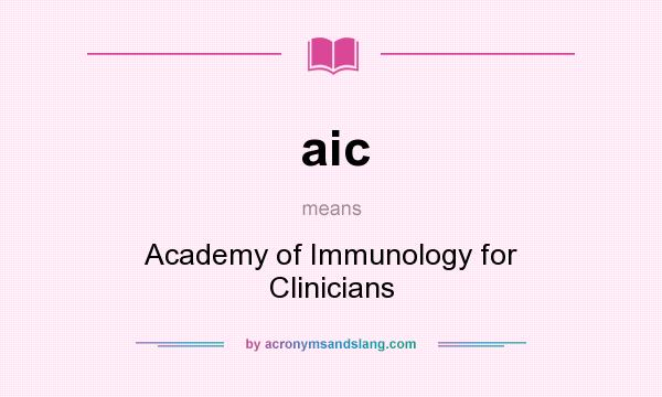 What does aic mean? It stands for Academy of Immunology for Clinicians