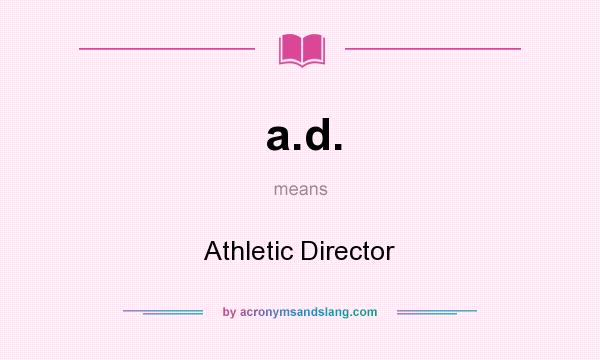 What does a.d. mean? It stands for Athletic Director