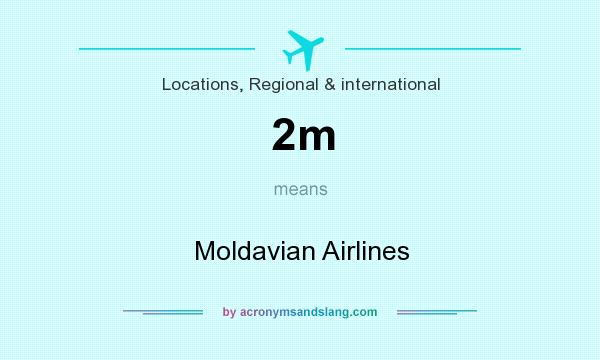 What does 2m mean? It stands for Moldavian Airlines