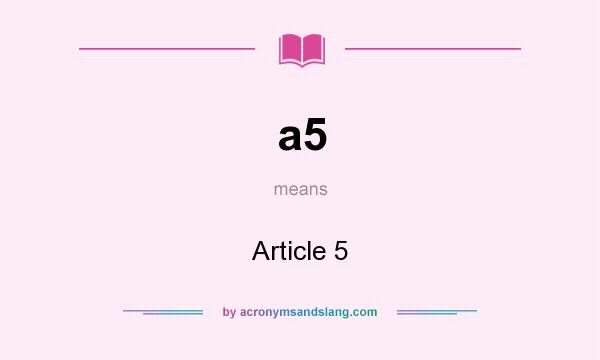 What does a5 mean? It stands for Article 5