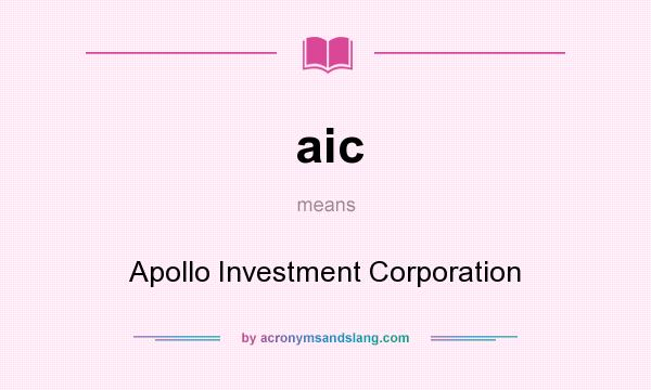 What does aic mean? It stands for Apollo Investment Corporation