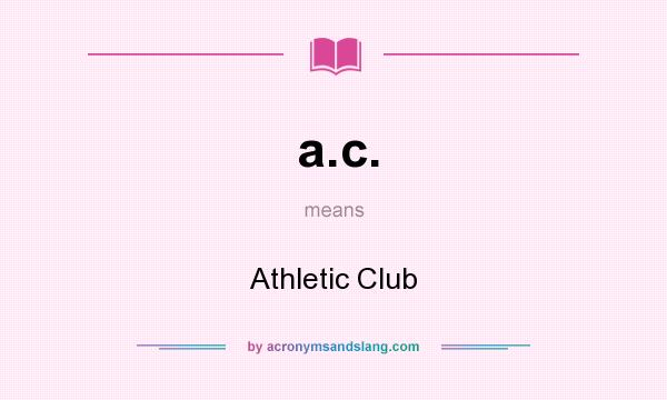 What does a.c. mean? It stands for Athletic Club