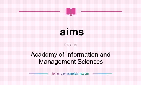 What does aims mean? It stands for Academy of Information and Management Sciences