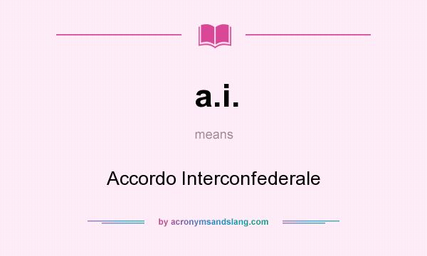 What does a.i. mean? It stands for Accordo Interconfederale