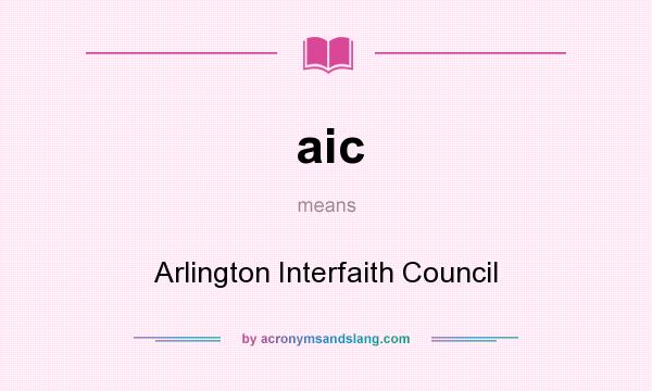 What does aic mean? It stands for Arlington Interfaith Council