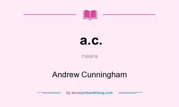 What does a.c. mean? It stands for Andrew Cunningham
