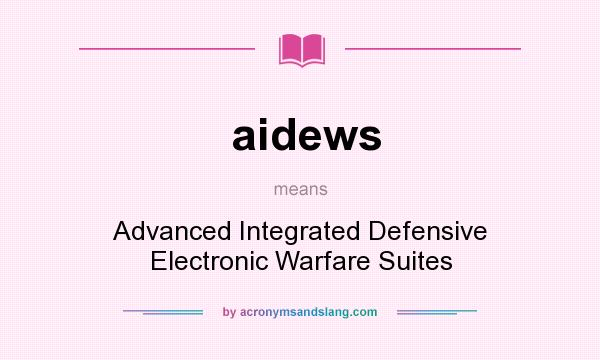 What does aidews mean? It stands for Advanced Integrated Defensive Electronic Warfare Suites