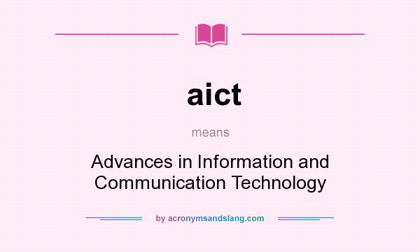 What does aict mean? It stands for Advances in Information and Communication Technology