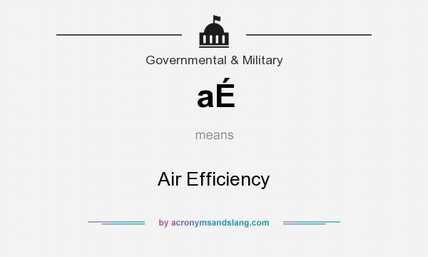 What does aÉ mean? It stands for Air Efficiency