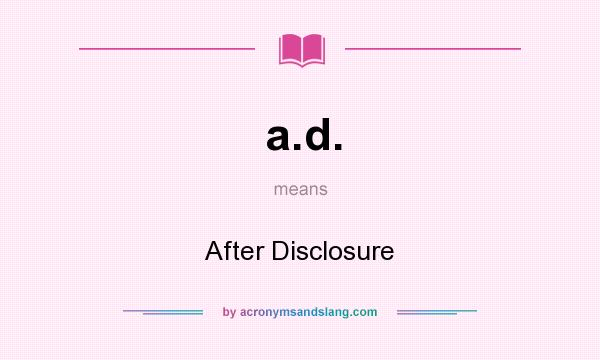 What does a.d. mean? It stands for After Disclosure