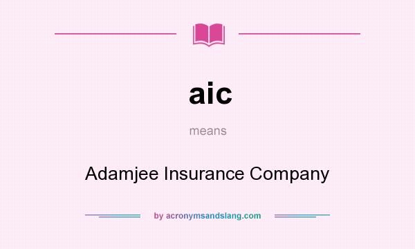 What does aic mean? It stands for Adamjee Insurance Company