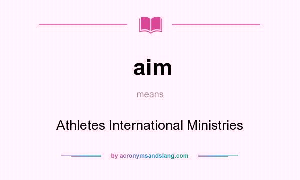 What does aim mean? It stands for Athletes International Ministries