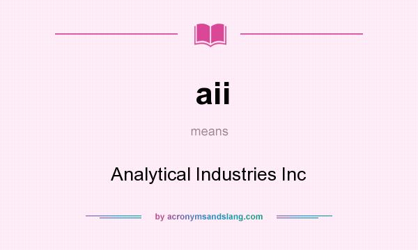 What does aii mean? It stands for Analytical Industries Inc