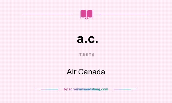 What does a.c. mean? It stands for Air Canada