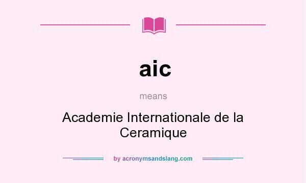 What does aic mean? It stands for Academie Internationale de la Ceramique