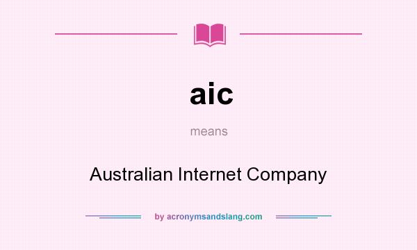 What does aic mean? It stands for Australian Internet Company