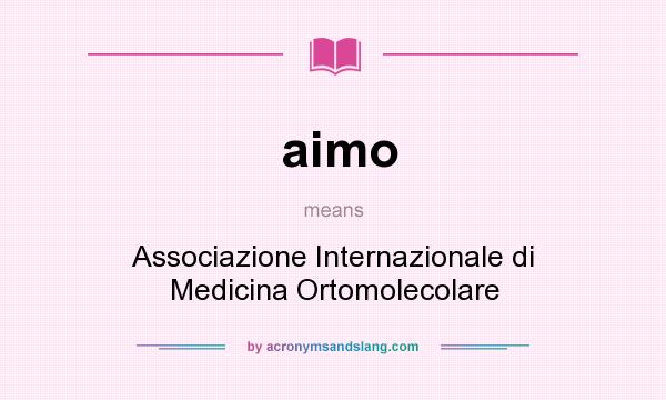 What does aimo mean? It stands for Associazione Internazionale di Medicina Ortomolecolare