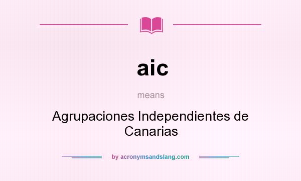 What does aic mean? It stands for Agrupaciones Independientes de Canarias