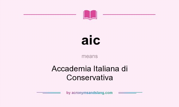 What does aic mean? It stands for Accademia Italiana di Conservativa