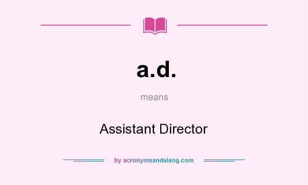 What does a.d. mean? It stands for Assistant Director