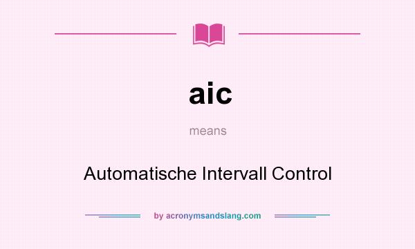 What does aic mean? It stands for Automatische Intervall Control