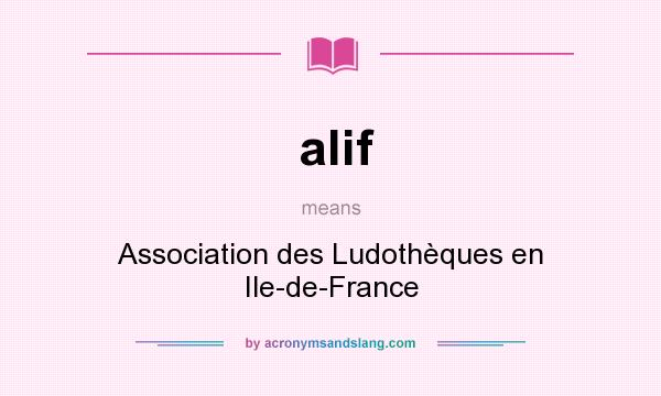 What does alif mean? It stands for Association des Ludothèques en Ile-de-France