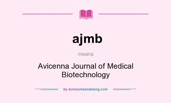 What does ajmb mean? It stands for Avicenna Journal of Medical Biotechnology
