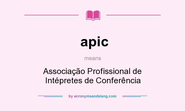 What does apic mean? It stands for Associação Profissional de Intépretes de Conferência