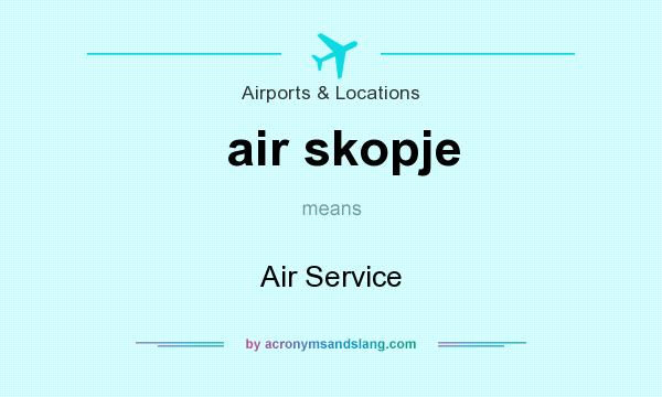What does air skopje mean? It stands for Air Service