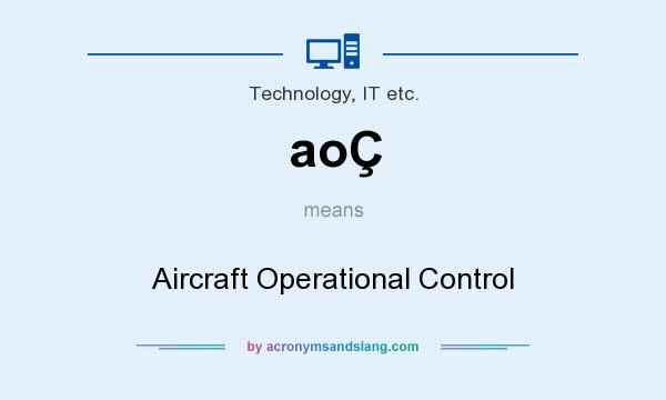 What does aoÇ mean? It stands for Aircraft Operational Control