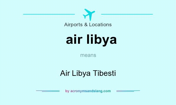 What does air libya mean? It stands for Air Libya Tibesti