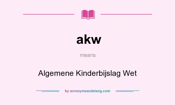 What does akw mean? It stands for Algemene Kinderbijslag Wet