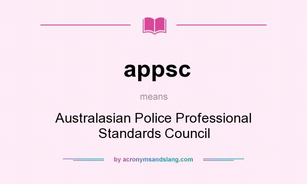 What does appsc mean? It stands for Australasian Police Professional Standards Council